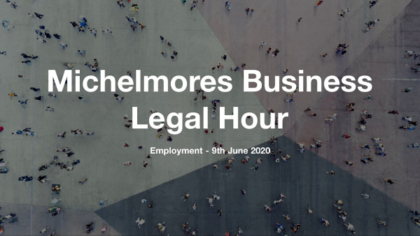 Michelmores Business Legal Hour – Employment Webinar – 9th June 2020
