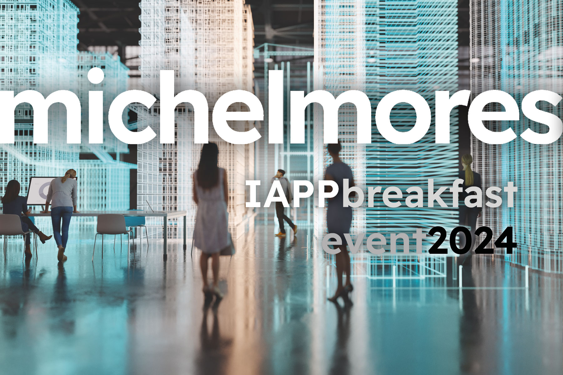 IAPP Breakfast Event 2024 Michelmores